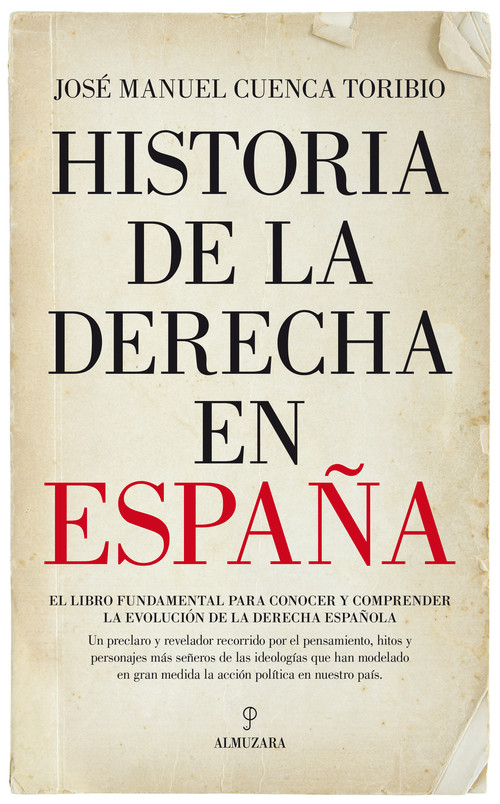 Historia de la derecha en espaÑa - Cuenca Toribio, José Manuel