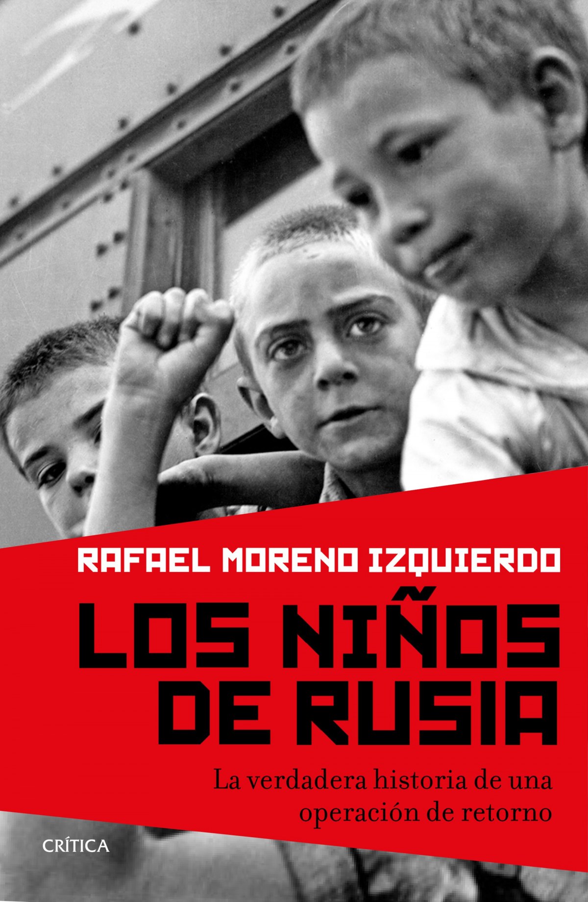 LOS NIÑOS DE RUSIA La verdadera historia de una operación de retorno - Moreno Izquierdo, Rafael