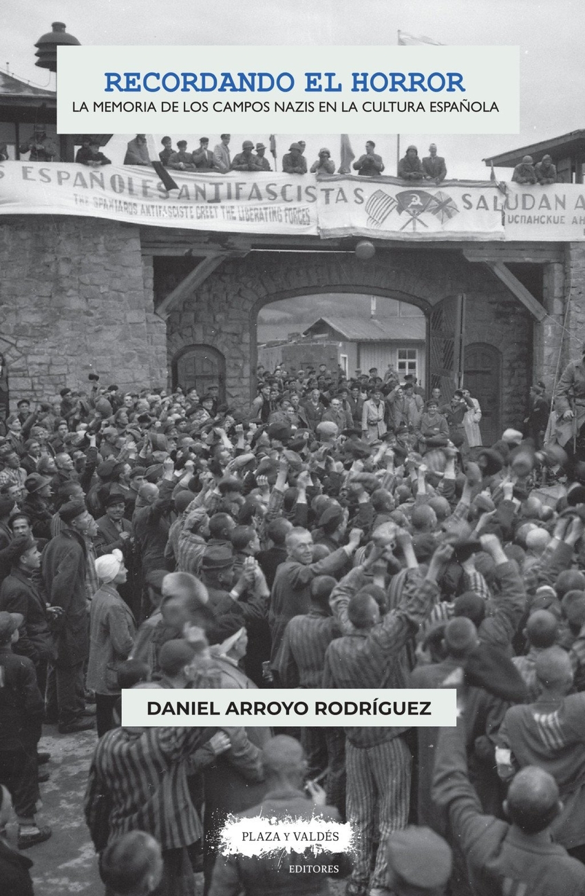 Recordando el horror:memoria campos nazis cultura espa�ola