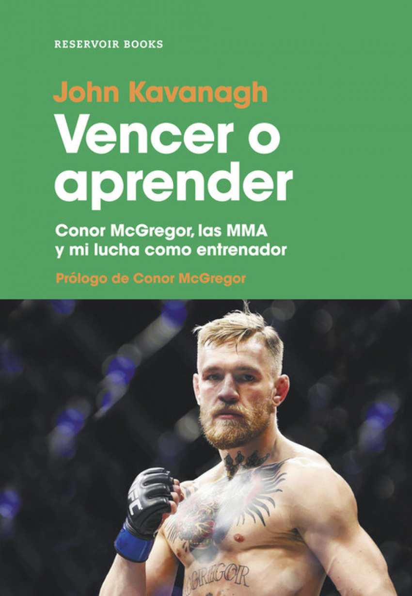Vencer o aprender Conor McGregor, Las MMA y mi lucha como entrenador - Kavanagh, John
