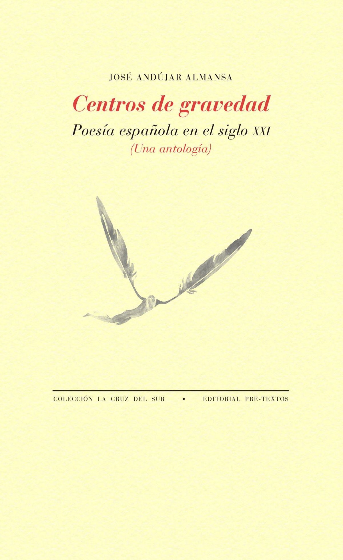 CENTROS DE GRAVEDAD Poes­a española en el siglo XXI (Una antolog­a) - Andujar Almansa, Jose