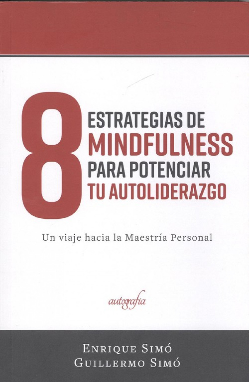 8 estrategias de mindfulness para potenciar tu auto-liderazgo - Simo, Enrique & Guillermo