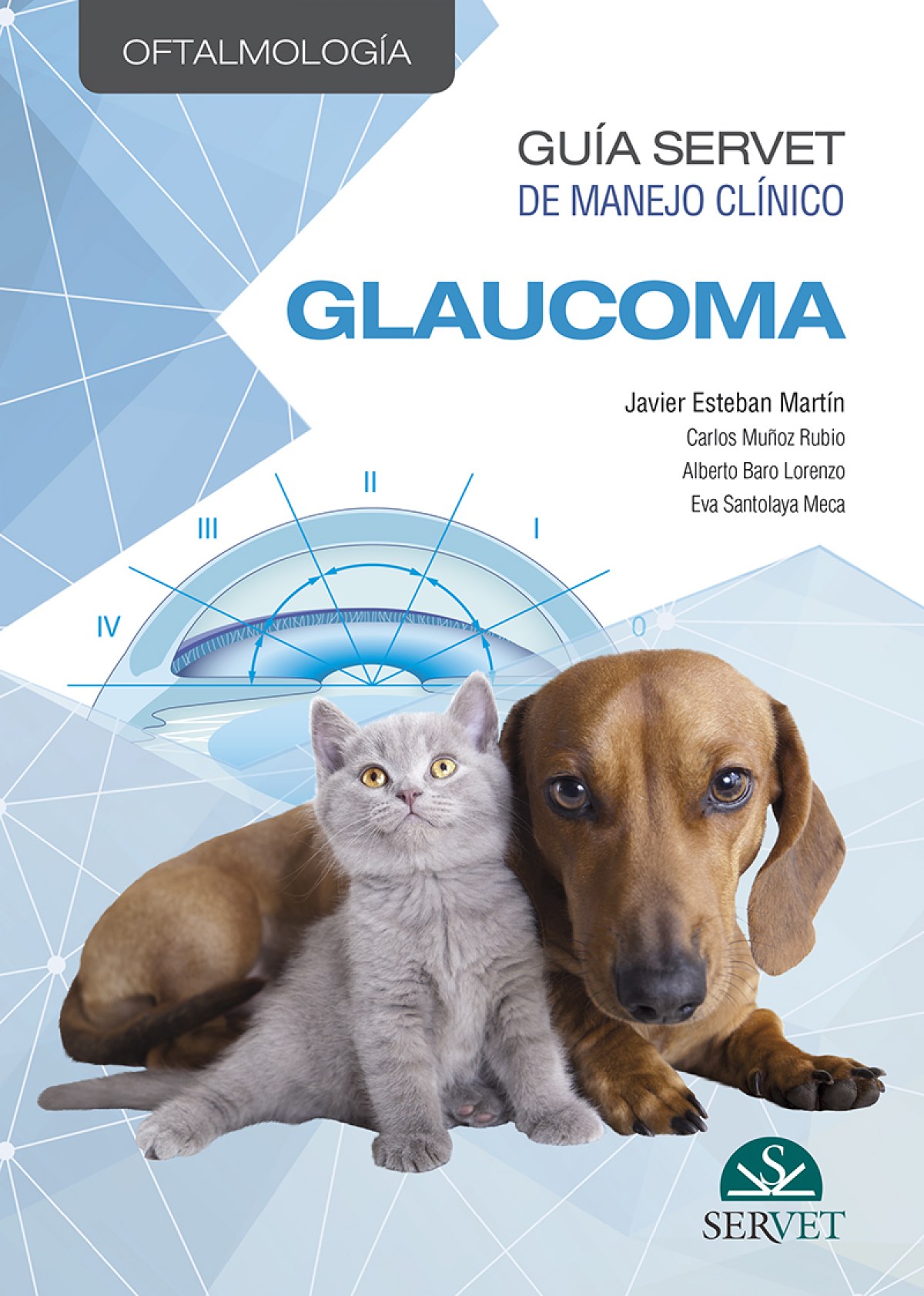 Guía Servet de manejo clínico: Oftalmología. Glaucoma - Esteban Martín, Javier