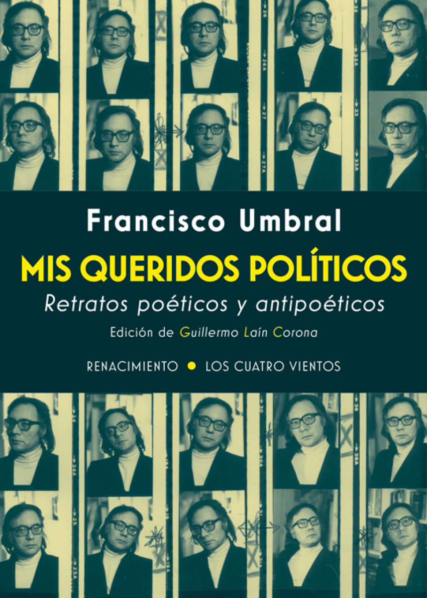 MIS QUERIDOS POLÍTICOS Retratos poéticos y antipoéticos - Umbral, Francisco