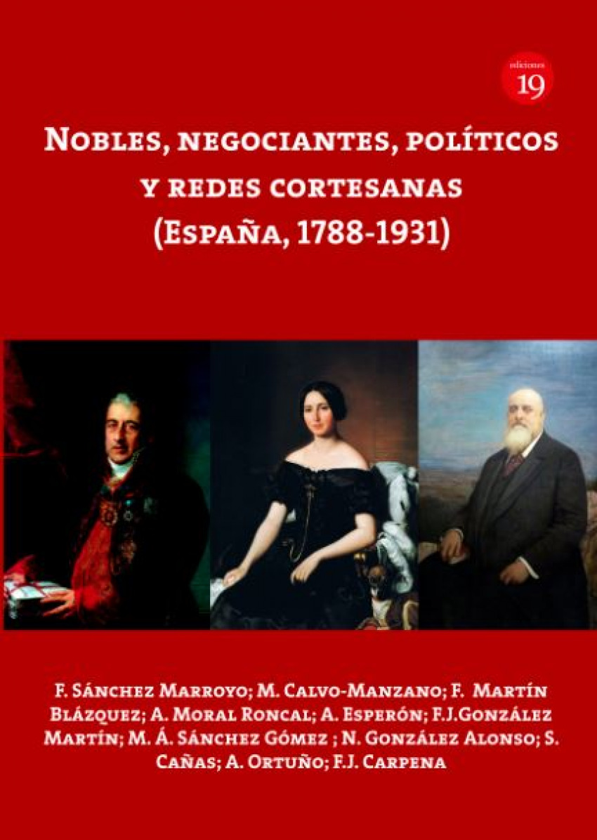 Nobles, negociantes, politicos y redes cortesanas (espaÑa, 1788-1 - Sanchez Marroyo, F.