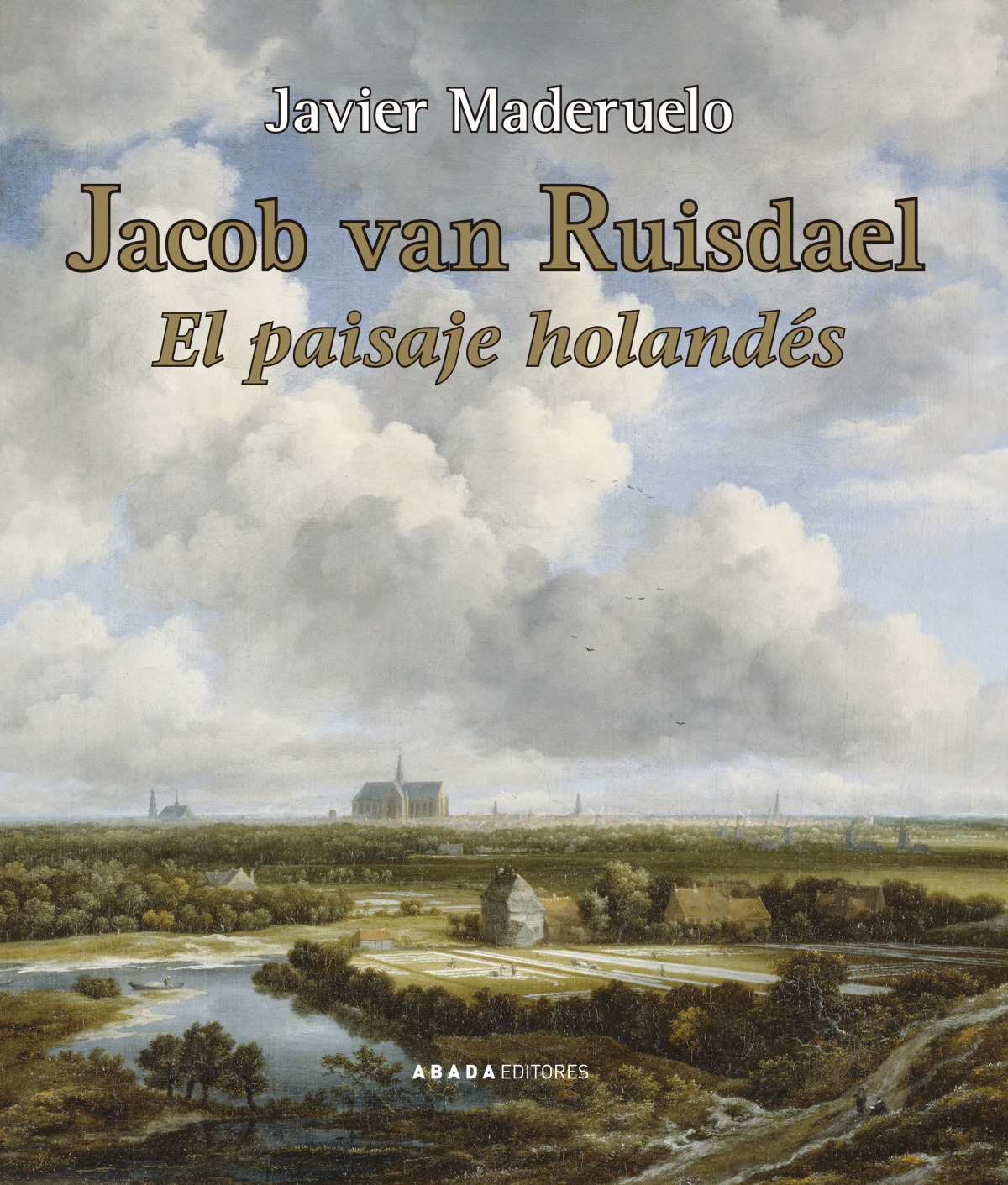 JACOB VAN RUISDAEL. EL PAISAJE HOLAND�S
