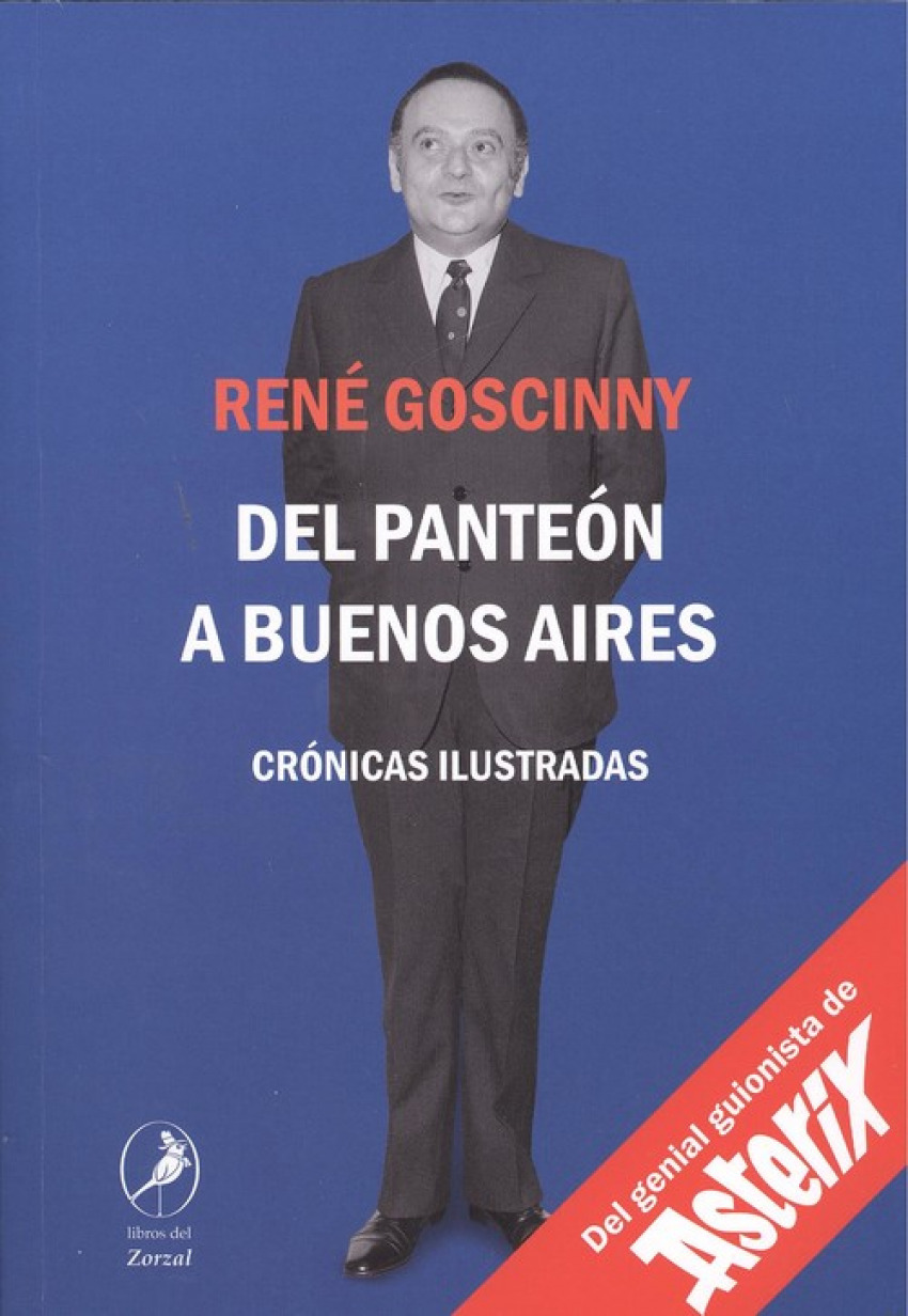 DEL PANTEÓN A BUENOS AIRES Cronicas ilustradas - Goscinny, Renne