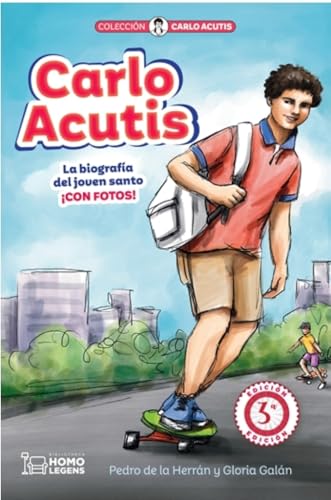 CARLO ACUTIS. LA BIOGRAF�A DEL JOVEN SANTO �CON FOTOS! 3� EDICI�N