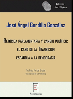 Ret�rica parlamentaria y cambio pol�tico: el caso de la Transici�n espa�ola a la democracia