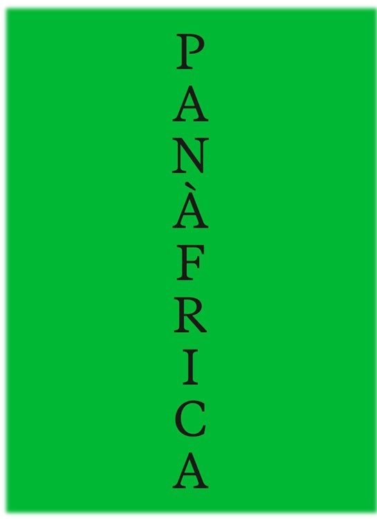 PANAFRICA. ART I IMAGINARIS POLITICS PER A LA CONSTRUCCIO D'UN PLANETA NEGRE