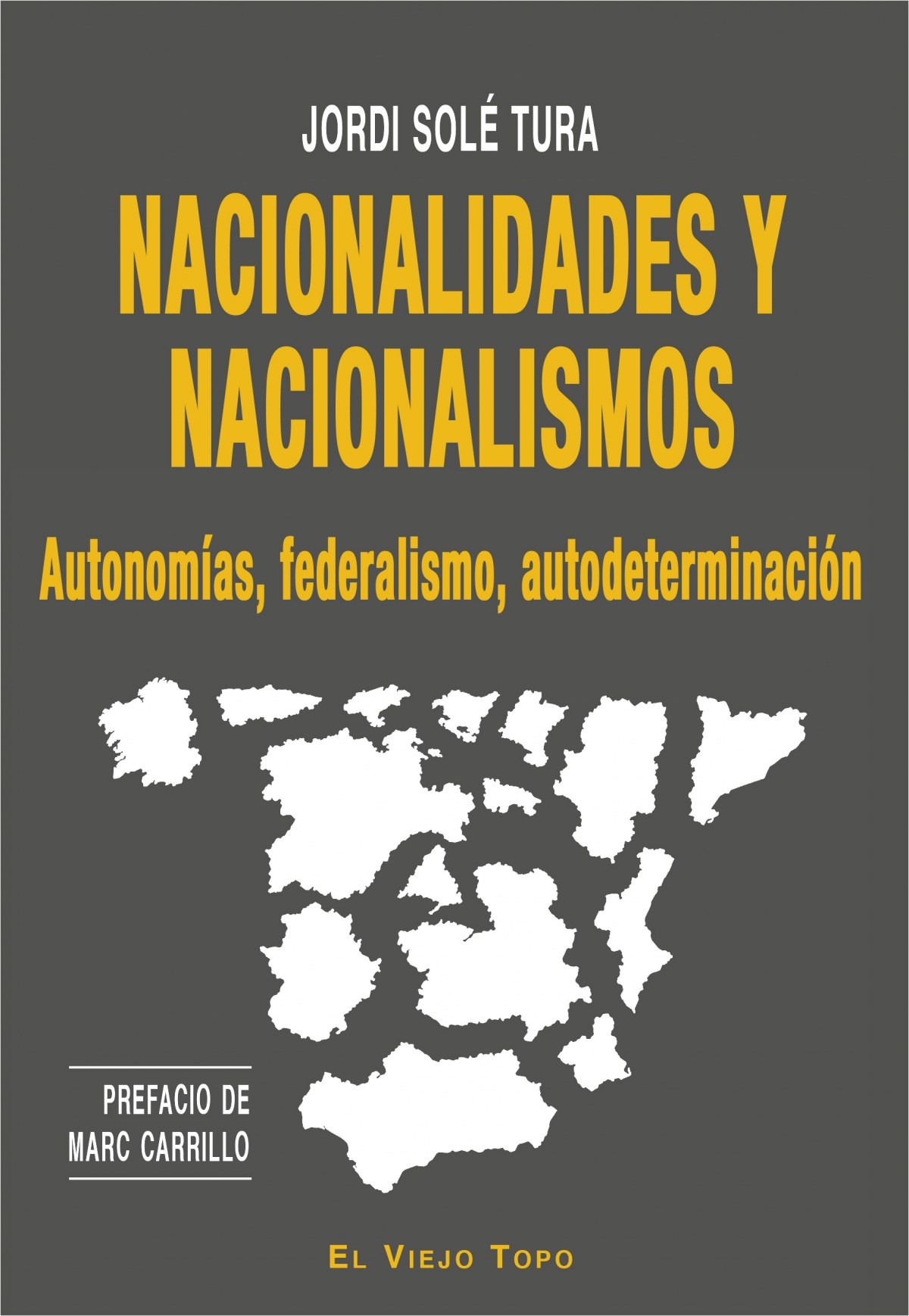 NACIONALIDADES Y NACIONALISMOS Autonomías, federalismo, autodeterminac - Sole Tura, Jordi