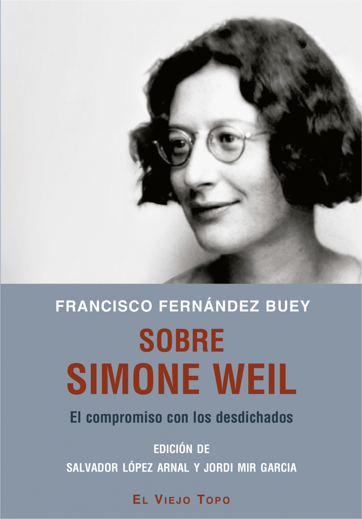 Sobre Simone Weil El compromiso con los desdichados - Fernández Buey, Francisco