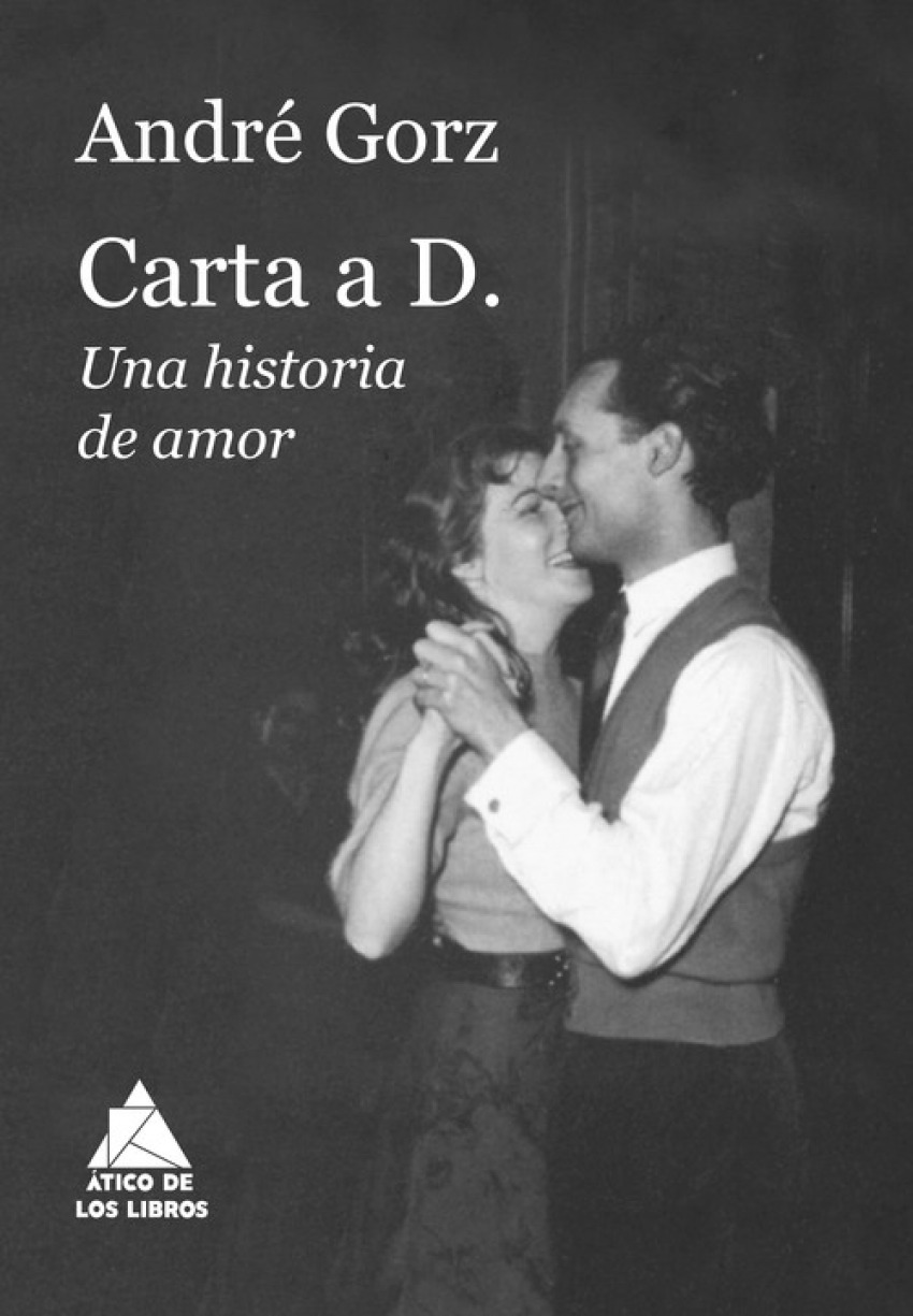 CARTA A D. Una historia de amor - Gorz, André
