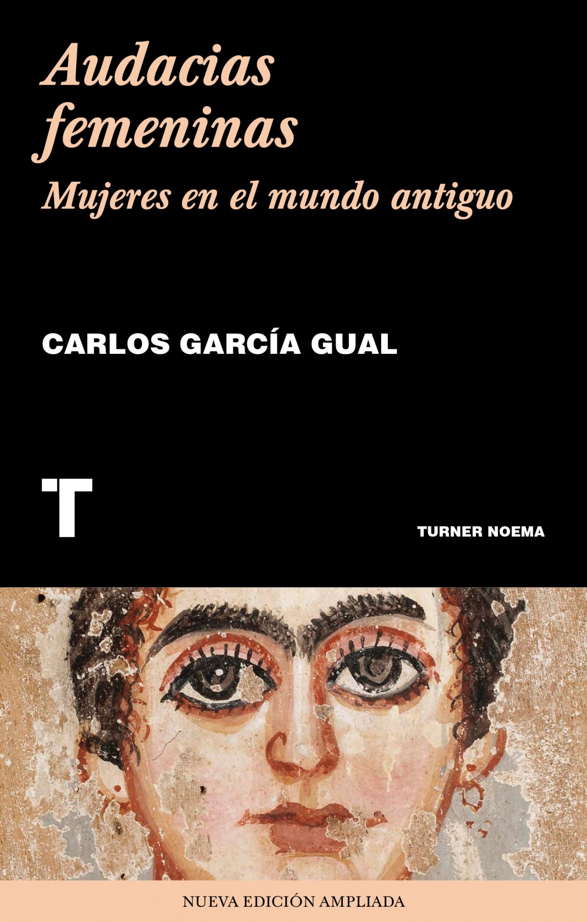 AUDACIAS FEMENINAS Mujeres en el mundo antiguo - García Cual, Carlos