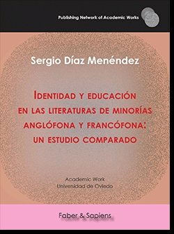 Identidad y educaci�n en las literaturas de minor�as angl�fona y franc�fona: un estudio comparado