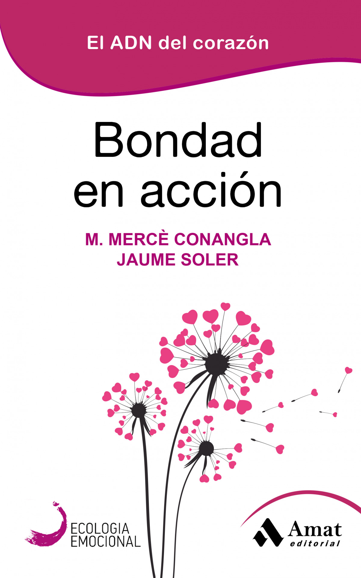 Bondad en accion El ADN del corazón - Conangla, M. Mercè/Soler, Jaume