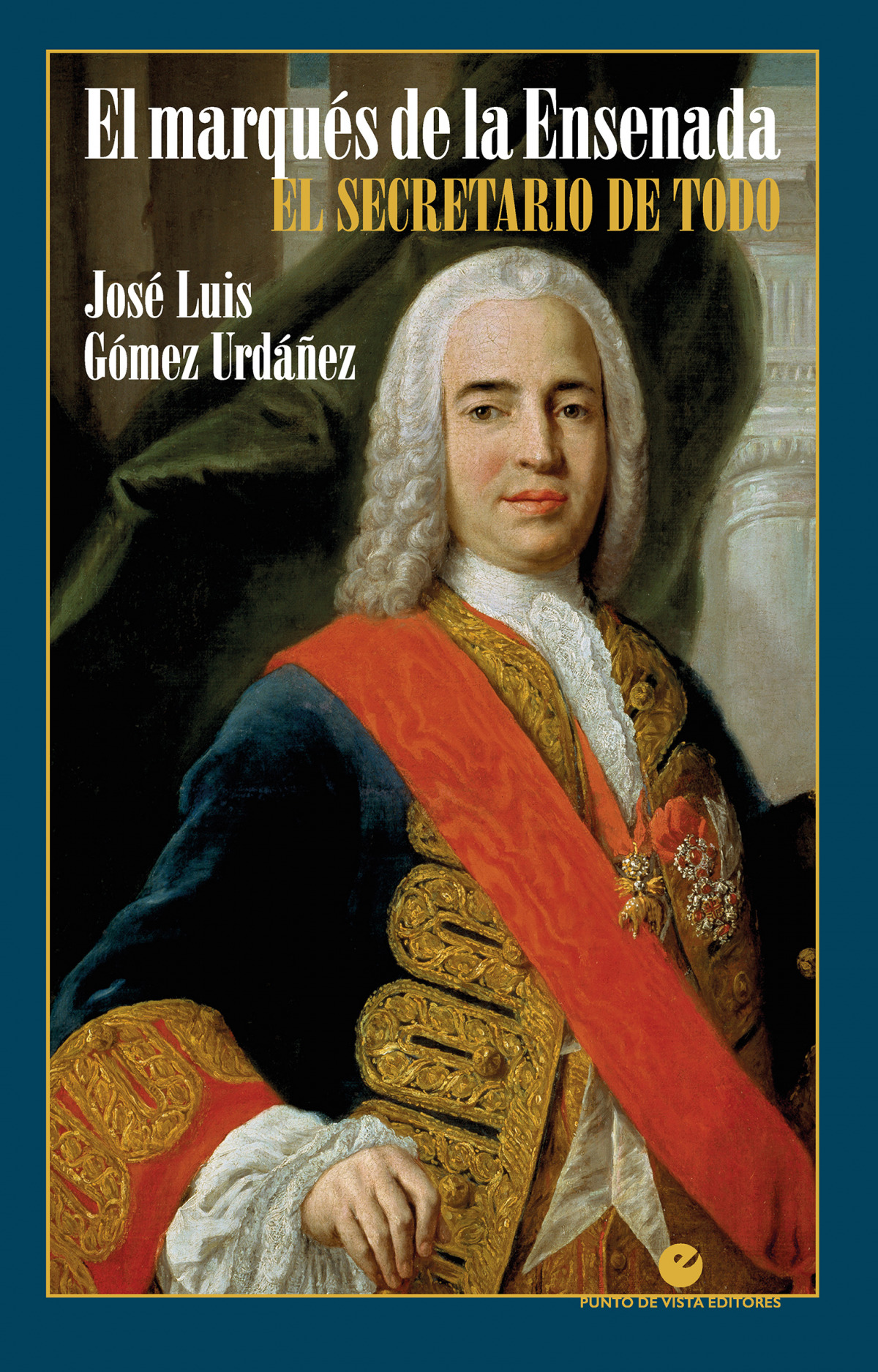 MARQUES DE LA ENSENADA EL SECRETARIO DE TODO