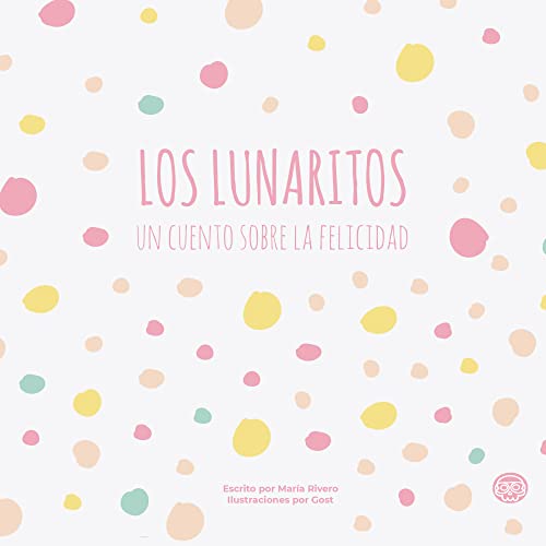 Los Lunaritos, un cuento sobre la felicidad