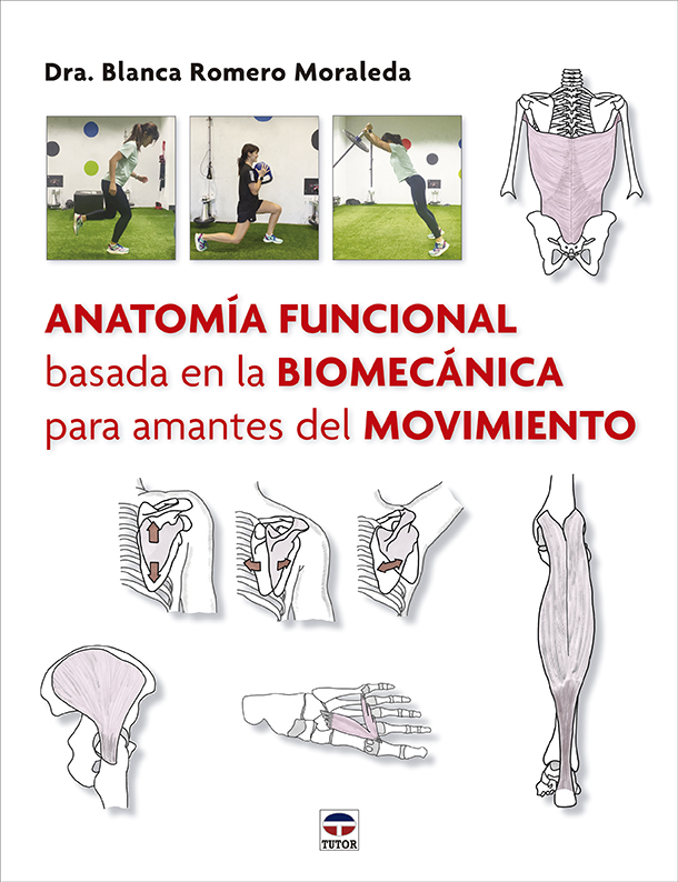 Anatom�a funcional basada en la biomec�nica para amantes del movimiento