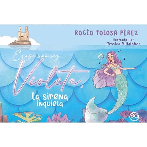 �rase una vez... Violeta, la sirena inquieta