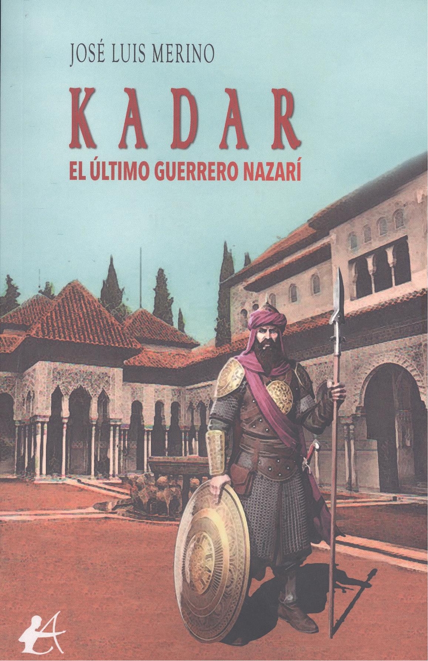 KADAR, EL ÚLTIMO GUERRERO NAZARÍ Librería María