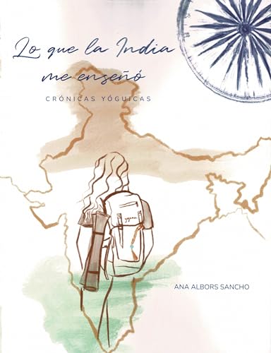 Lo que la India me ense��. Cr�nicas y�guicas