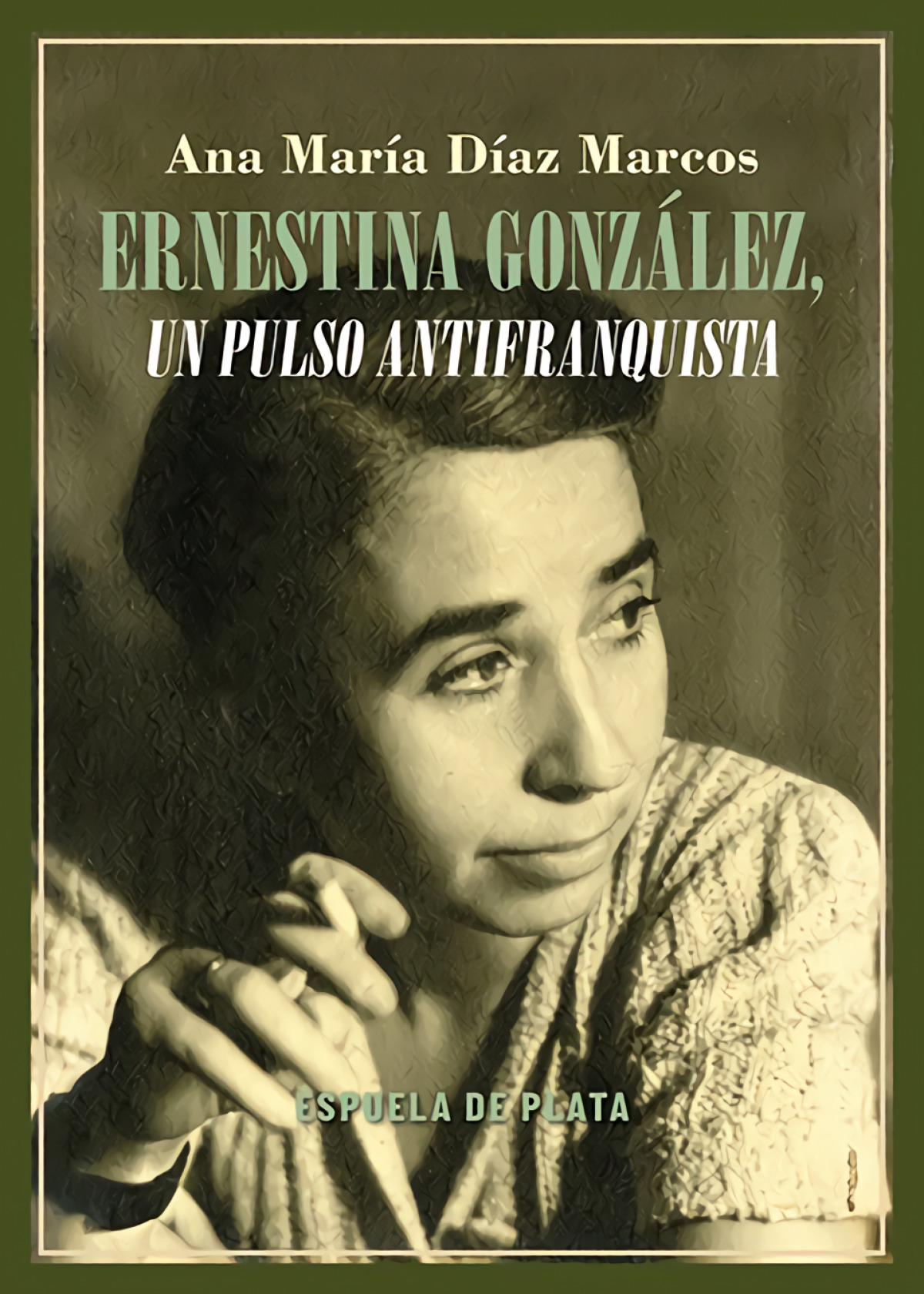 Ernestina Gonz�lez, un pulso antifranquista