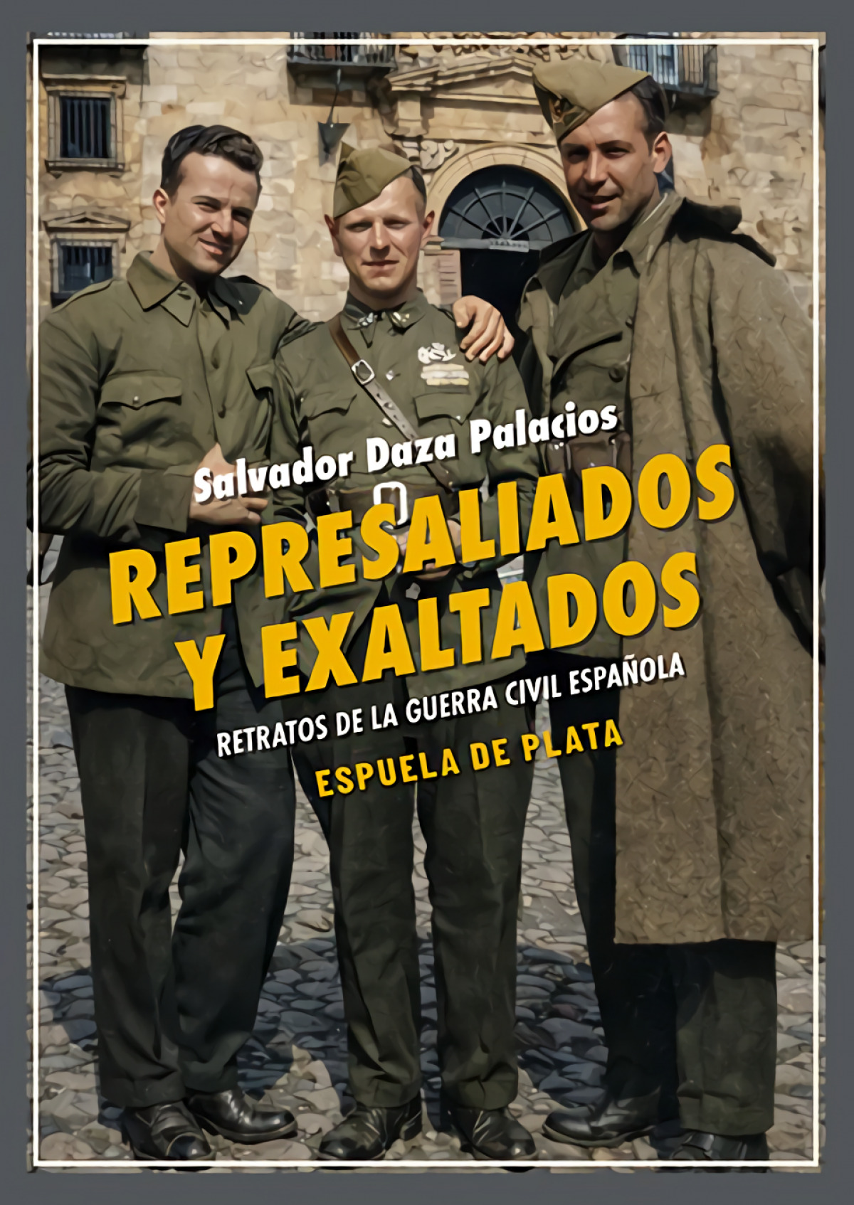 Represaliados y exaltados: retratos de la guerra civil espa�ola