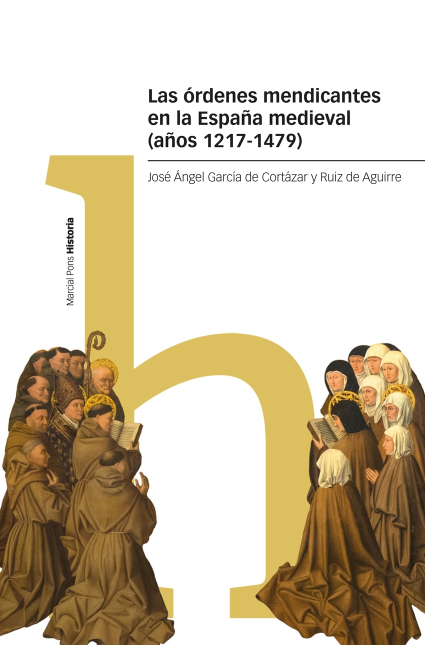 Las �rdenes mendicantes en la Espa�a medieval (a�os 1217-1479)