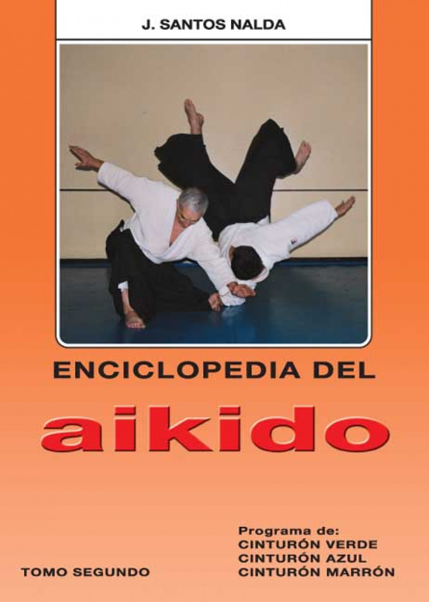 Enciclopedia aikido Programa de cinturón verde, azul y marrón - Nalda Albiac, Jose