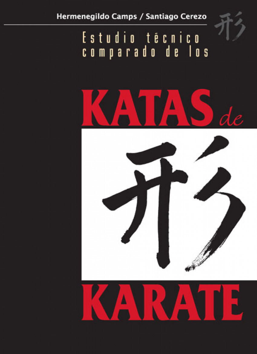 Estudio técnico comparado de los katas de karate - Camps, H./Cerezo, S.