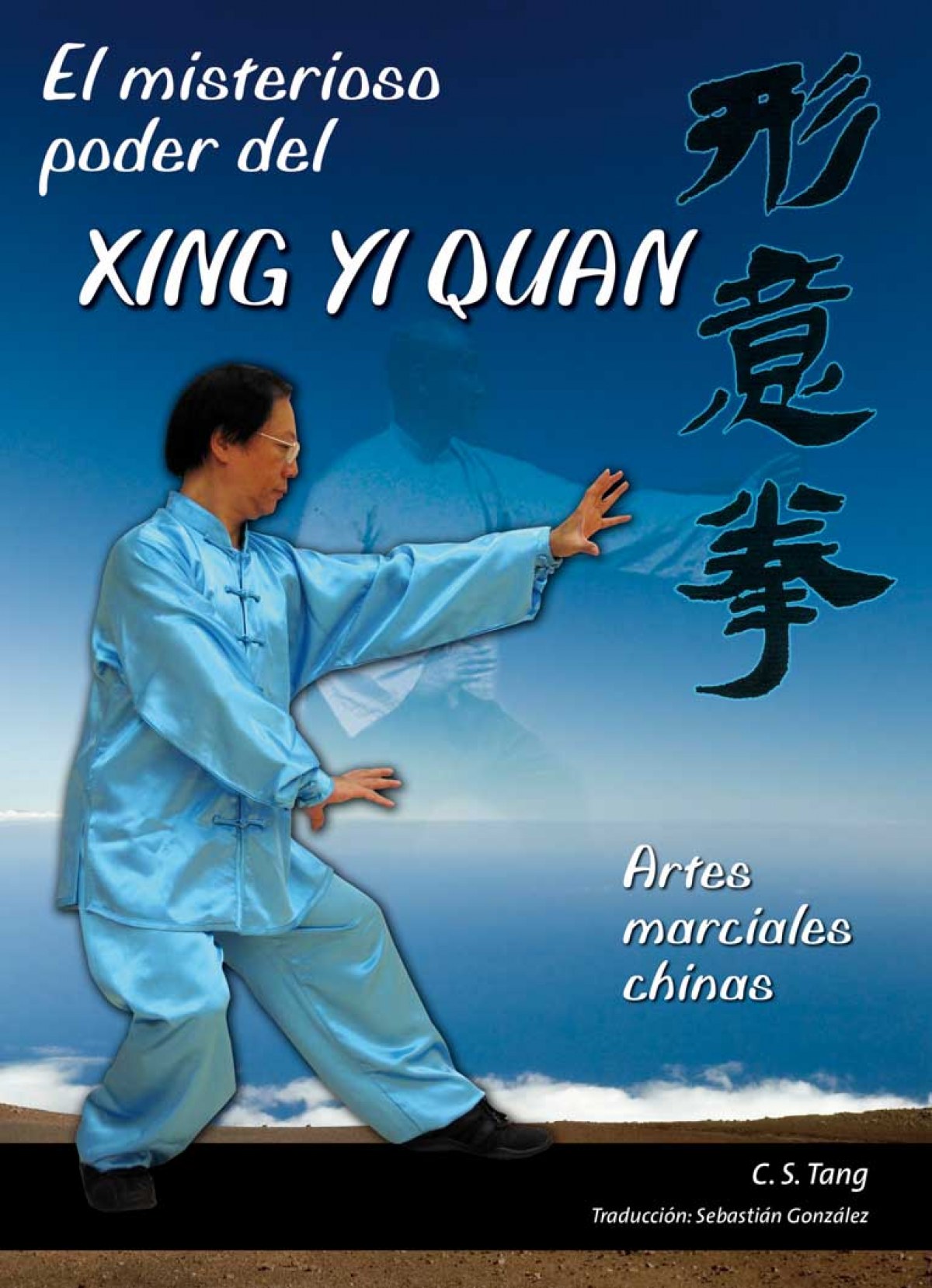Misterioso poder del Xing Yi Quan - Tang, C.S.