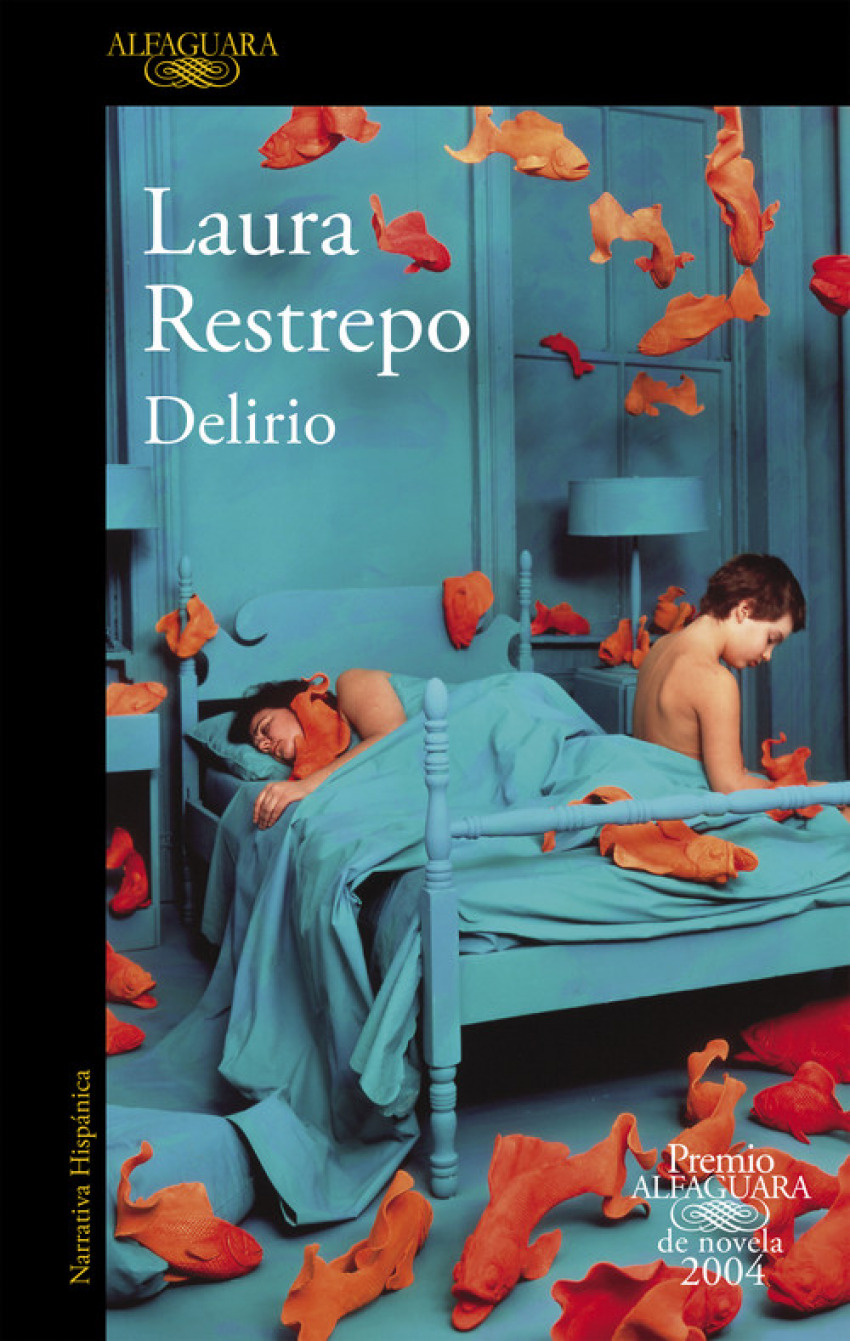 Delirio - premio alfaguara 2004 - Restrepo, Laura