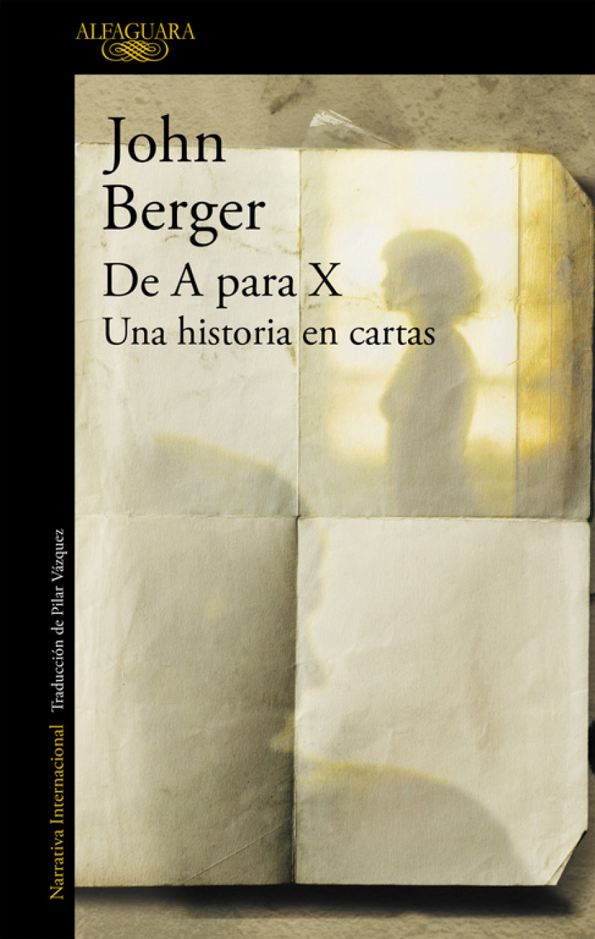 De A para X. Una historia en cartas UNA HISTORIA EN CARTAS - Berger, John