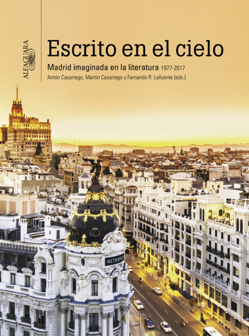 ESCRITO EN EL CIELO Madrid imaginada en la literatura 1977-2017 - Vv.Aa.