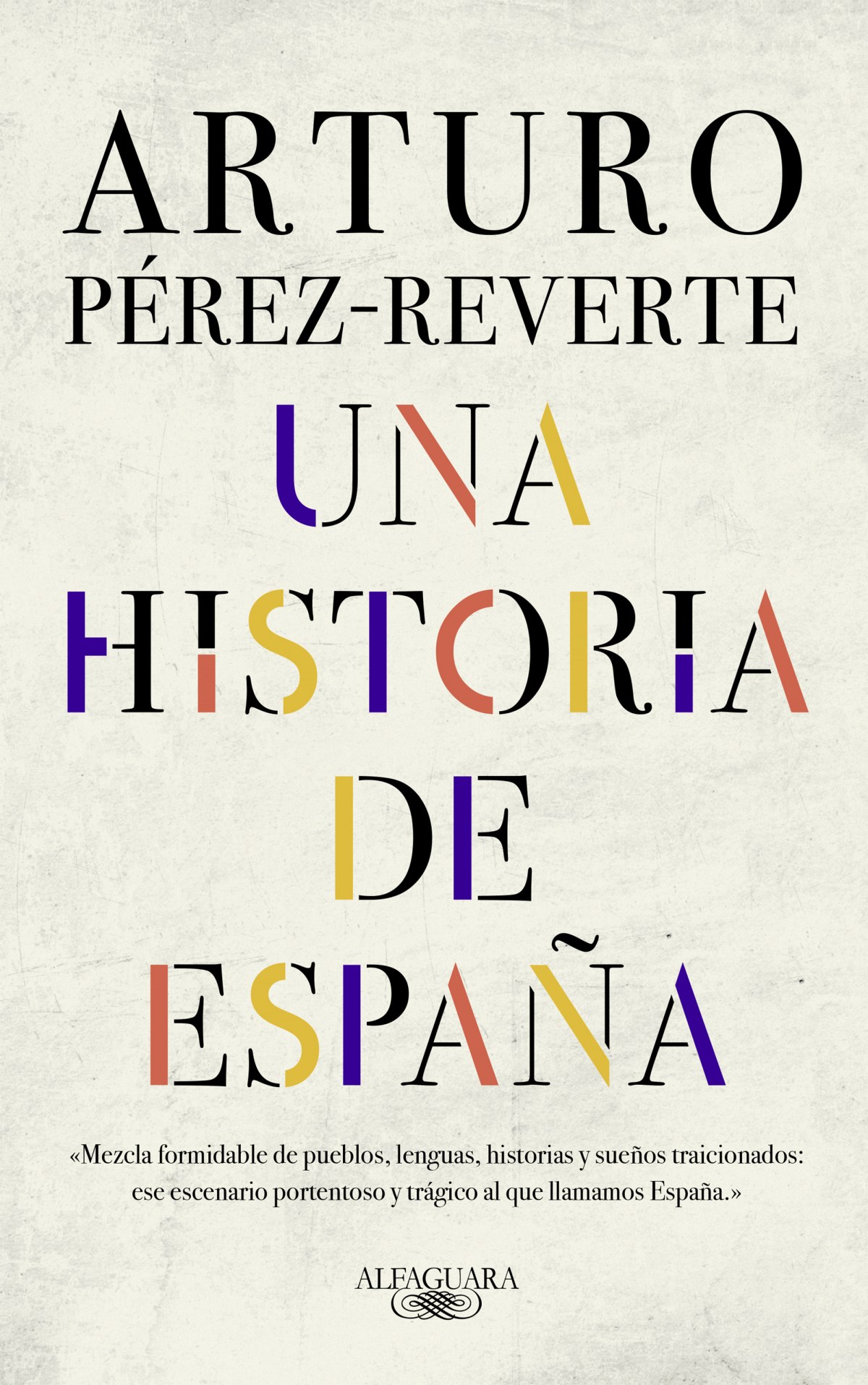 Una historia de españa - Perez-reverte, Arturo