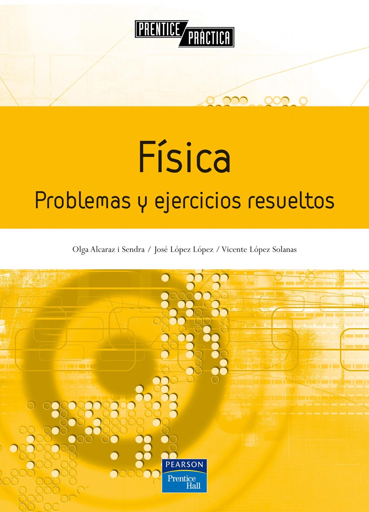 Física. problemás y ejercicios resueltos - López Solana, Vicente/y otros
