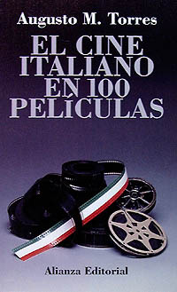 El cine italiano en 100 películas - Torres, Augusto M.