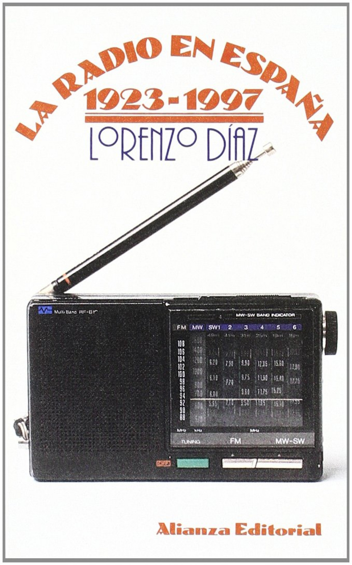 La radio en España 1923-1997 - Díaz, Lorenzo