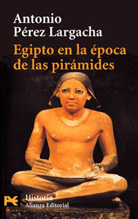 Egipto en la época de las pirámides - Pérez Largacha, Antonio