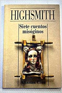 Siete cuentos misóginos - Highsmith, Patricia