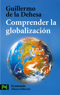 Comprender la globalización - Dehesa, Guillermo de la