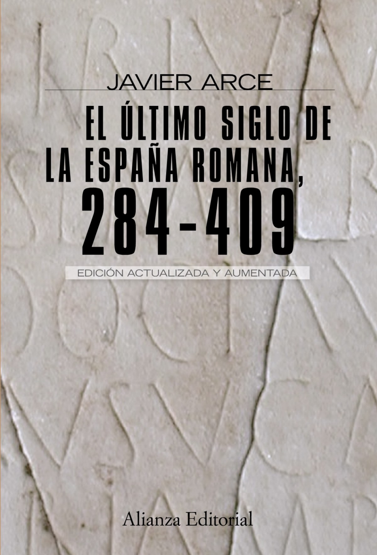 El ultimo siglo de la España romana (284-409) - Arce, Javier