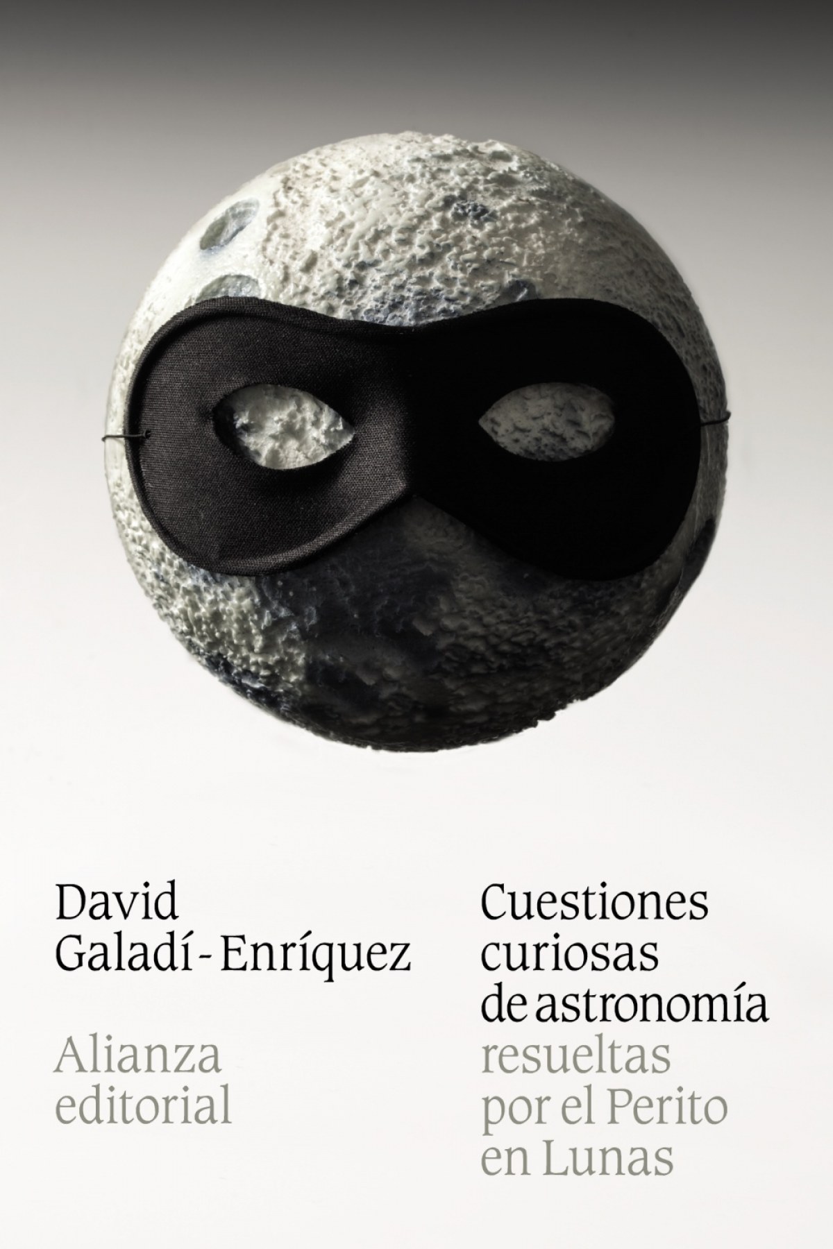 Cuestiones curiosas de astronomía resueltas por el Perito en lunas - Galadí-Enríquez, David