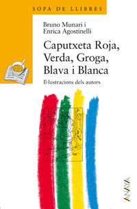 Caputxeta Roja, Verda, Groga, Blava i Blanca