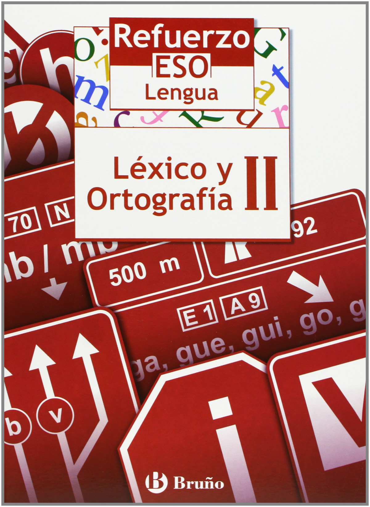 (05).refuerzo lengua eso (ii.lexico ortografia) - Gómez Picapeo, Jesús/Lajo Buil, Julio/Toboso Sánchez, Jesús/Vidorreta García, Concha