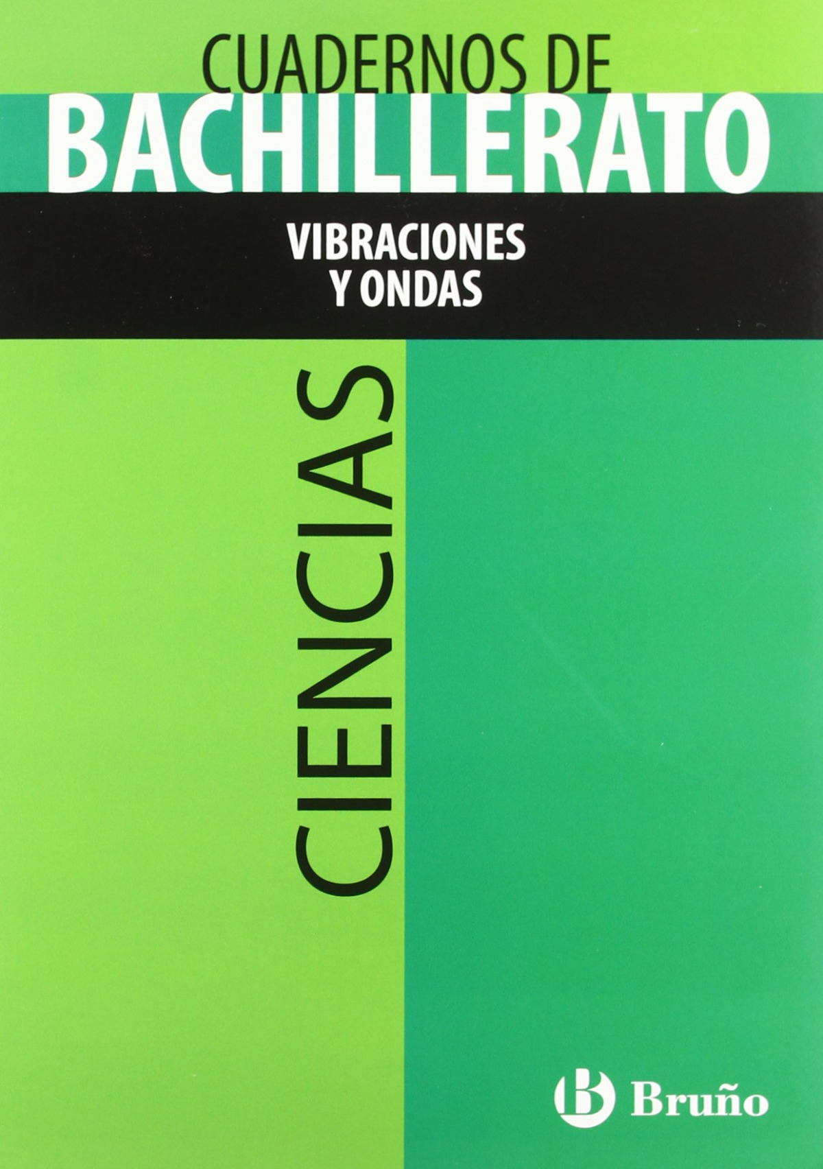 (08).cuad.vibraciones y ondas.(cuad.bach.ciencias) - Hernández Neira, José Luis/Gisbert Briansó, Miguel