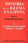 HISTORIA DE LA IGLESIA EN ESPA�A. I: LA IGLESIA EN LA ESPA�A
