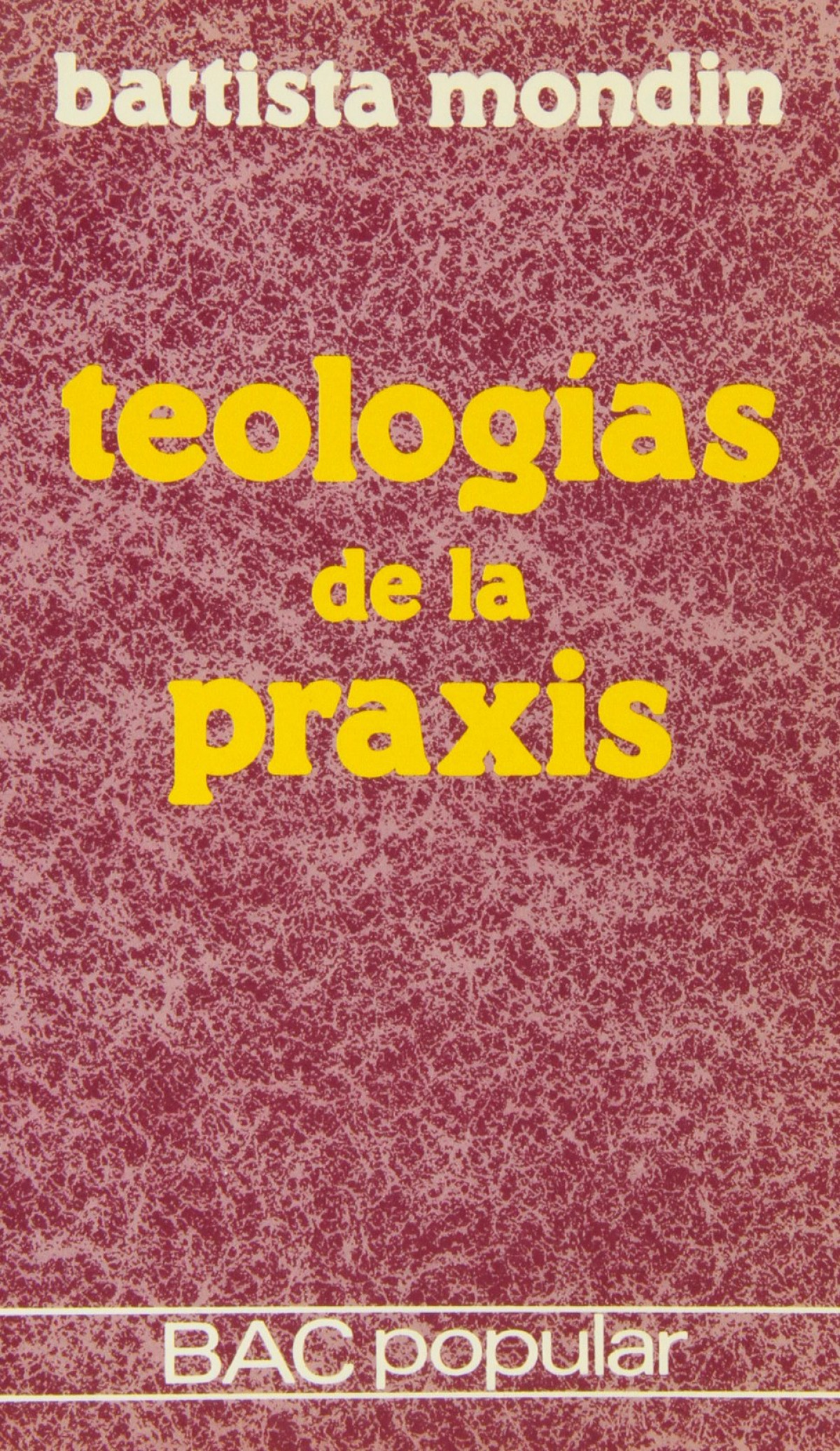 Teologias de la praxis - Mondin, B.