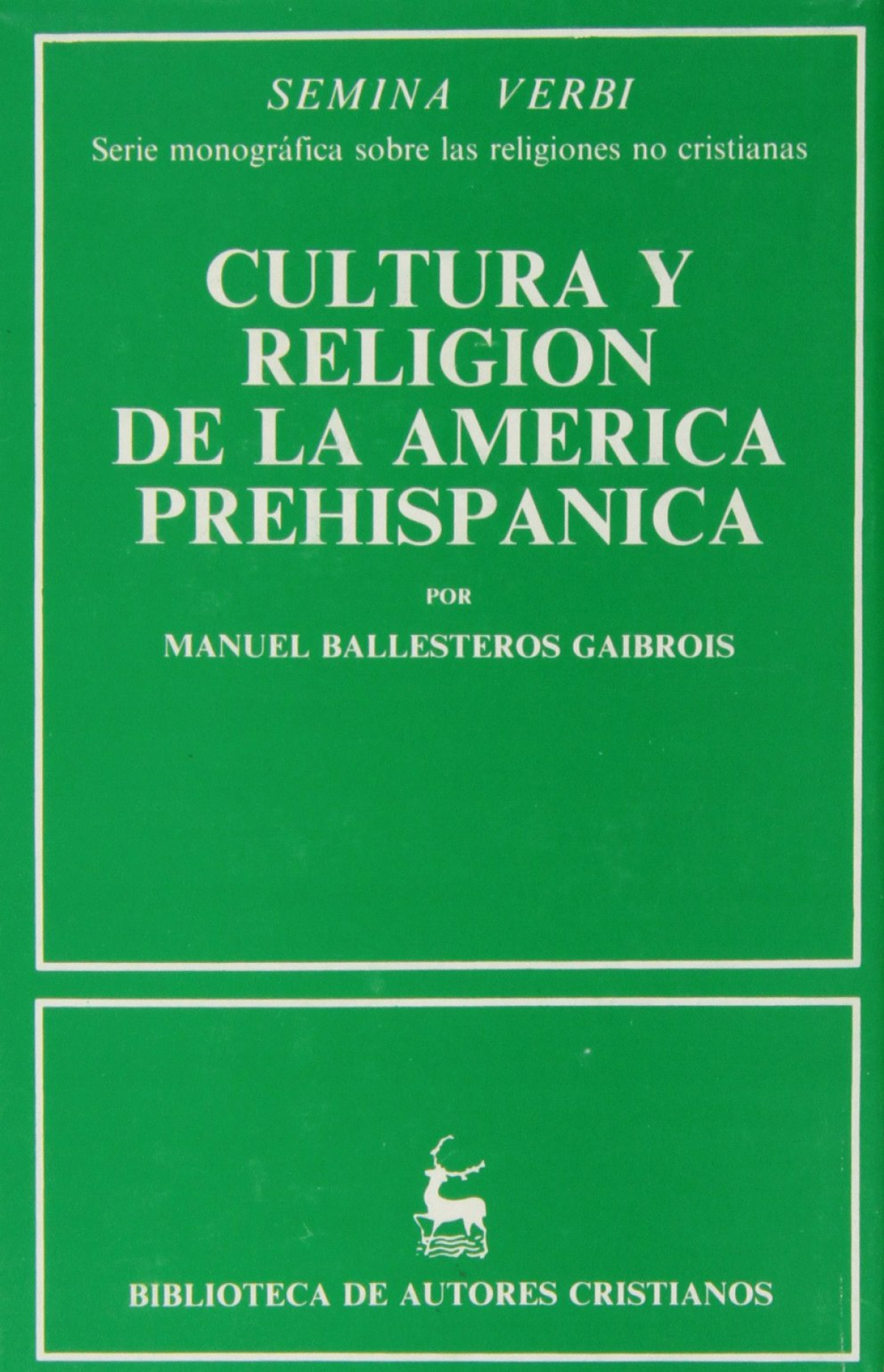 Cultura y religión en la América prehispánica - Ballesteros Gaibrois, Manuel
